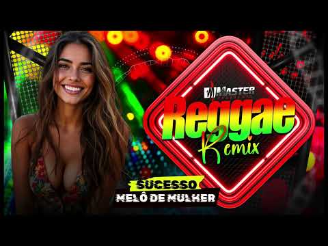 ⚡️REGGAE TENDENCIA⚡️Let Me Love You Like A Woman (Melô de Mulheres 2025)