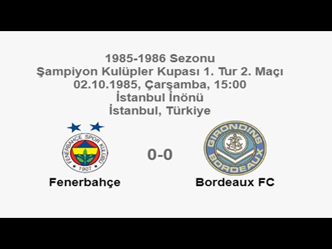 Fenerbahçe 0-0 Bordeaux FC [HD] 02.10.1985 - 1985-1986 Champion Clubs' Cup 1R 2nd Leg + Cm (Ver. 3)