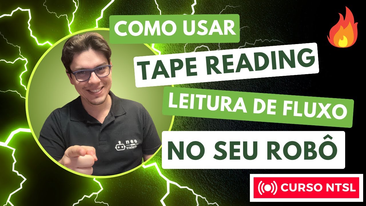 🔴 COMO USAR INDICADORES DE TAPE READING E LEITURA DE FLUXO EM ROBÔS TRADERS [SPOILER DO CURSO NTSL]