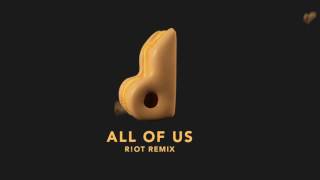 Dirty South - All of Us ft.  ANIMA! (R!OT Remix)
