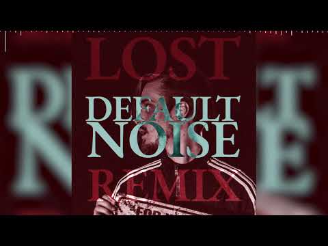 Lords of Noise - Lost (Default Noise VIP Remix)