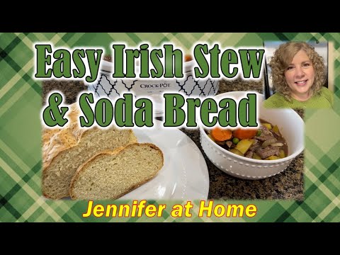 Easy Irish Stew and Soda Bread, Inspired by our visit to Ireland.
