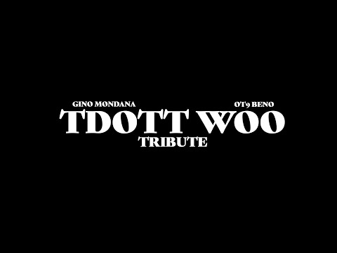 OT9 Beno X Gino Mondana - TDott Woo Tribute (Official Music Video)