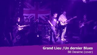 Un dernier Blues / Bill Deraime cover par Grand Lieu