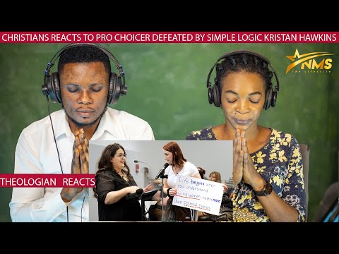 CHRISTIANS REACTS TO PRO CHOICER DEFEATED BY SIMPLE LOGIC KRISTAN HAWKINS