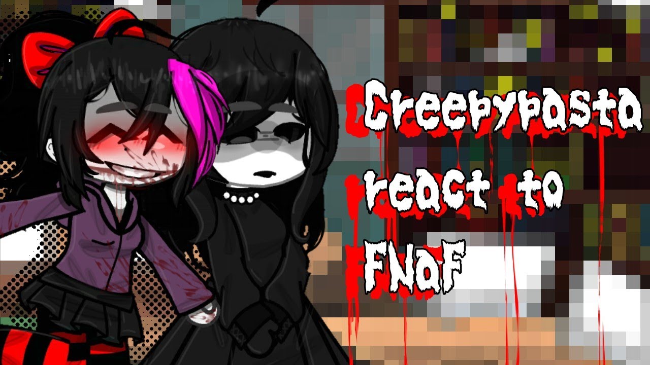 🕸//Creepypasta react to FNaF//🔪Part 2|BLOOD, FLASHES!