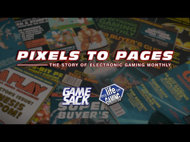Pixels to Pages - The Story of Electronic Gaming Monthly