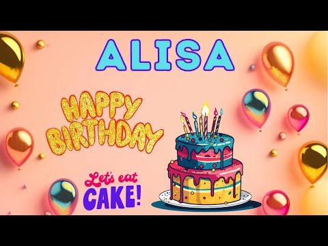 Happy Birthday Alisa, Birthday of Alisa, Best Birthday Wishes, hbd