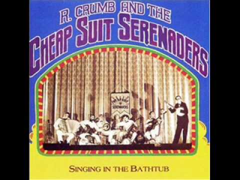 Robert Crumb & the Cheap Suit Serenaders - Singing in the Bathtub