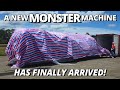 A New MONSTER Machine For The Workshop Unloading First Look Start Up