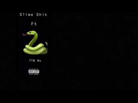 Slime shit ft TTb mo