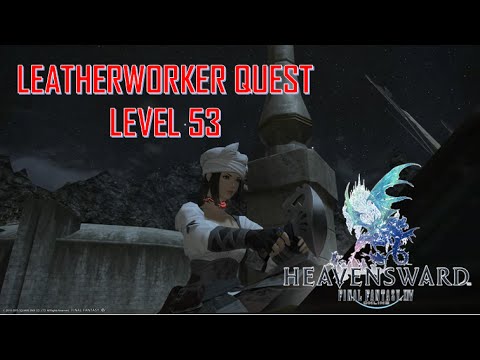 Final Fantasy XIV: Heavensward - Leatherworker Level 53 Quest