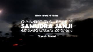 Download lagu SAMUDRA JANJI - BIMA TARORE Ft NABILA ( slowed reverd ) mp3 Download lagu SAMUDRA JANJI - BIMA TARORE Ft NABILA ( slowed reverd ) mp3