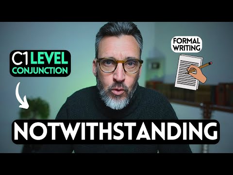 Learn Advanced English Vocabulary: NOTWITHSTANDING - C1 Conjunction For Cambridge Exams
