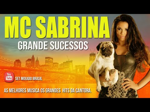 MC SABRINA AS MELHORES | os grandes sucessos do funk as top