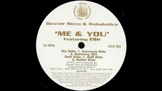 Dexter Rico & Dubaholics - Me & You (Harmony Ride) || Old London Records || 1998