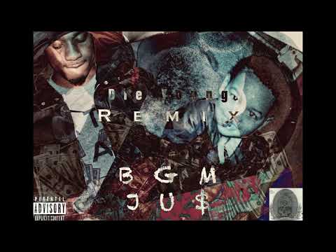 BGM JUS - DIE YOUNG [JUSWHO REMIX]