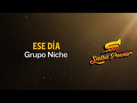 Ese Día, Grupo Niche, Video Letra - Salsa Power