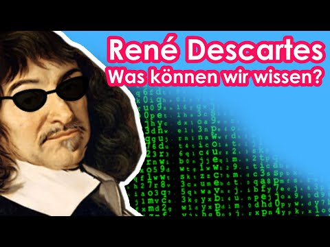 Was können wir wissen? René Descartes - Ich denke, also bin ich | Einführung Philosophie