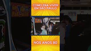 Como Era Viver em são Paulo em 1980#shorts