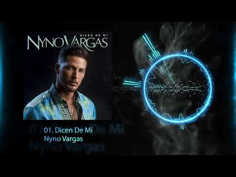 Nyno Vargas – Dicen de mí (Audio Oficial)