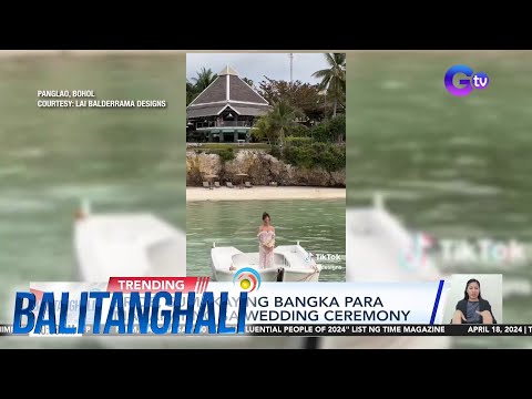 Bride, sumakay ng bangka para makarating sa wedding ceremony BT