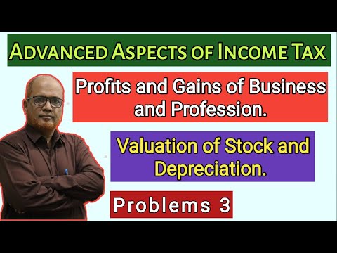 Advanced Aspects of Income Tax I PGBP I Stock Valuation and Depreciation I Theory I Part 1 I