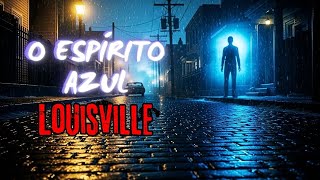 The Blue Spirit of Louisville - Kentucky #supernatural