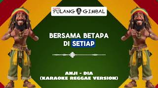 Download lagu ANJI - DIA (KARAOKE REGGAE VERSION) mp3