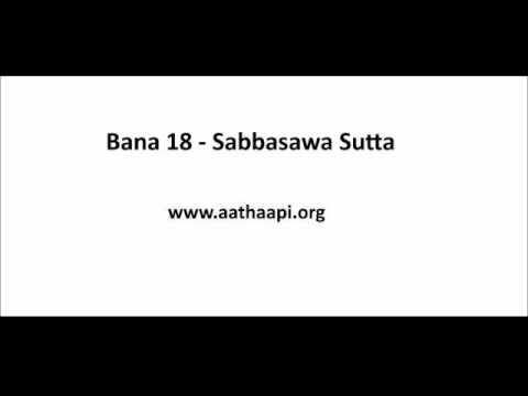 Bana 18 - Sabbasawa Sutta- Part 05