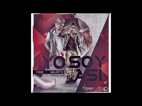 Yo Soy Así - Fade Ft.Galante El Emperador [Official Music]