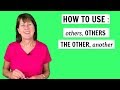 Whats the difference between OTHER | OTHERS| THE OTHER | and ANOTHER | English Grammar Lesson