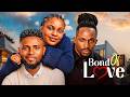 BOND OF LOVE MAURICE SAM SARIAN MARTIN MICHAEL DAPPA LATEST NIGERIAN MOVIE 2026