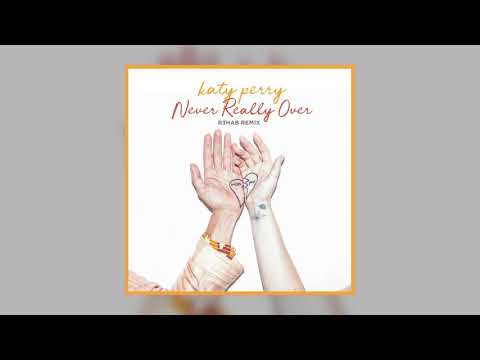 Katy Perry - Never Really Over (R3HAB Remix)