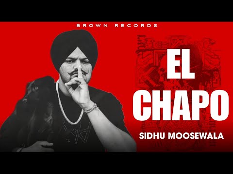 El chapo / sidhu moose wala -2020 new Punjabi song #sidhumoosewala latest punjabi songs