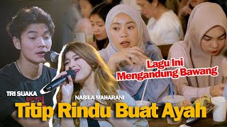 Download lagu TITIP RINDU BUAT AYAH (Ebiet G. Ade) - TRI SUAKA FT. NABILA MAHARANI mp3 Download lagu TITIP RINDU BUAT AYAH (Ebiet G. Ade) - TRI SUAKA FT. NABILA MAHARANI mp3