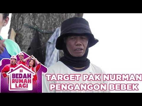 Target Pak Nurman Pengangon Bebek - Bedah Rumah Lagi