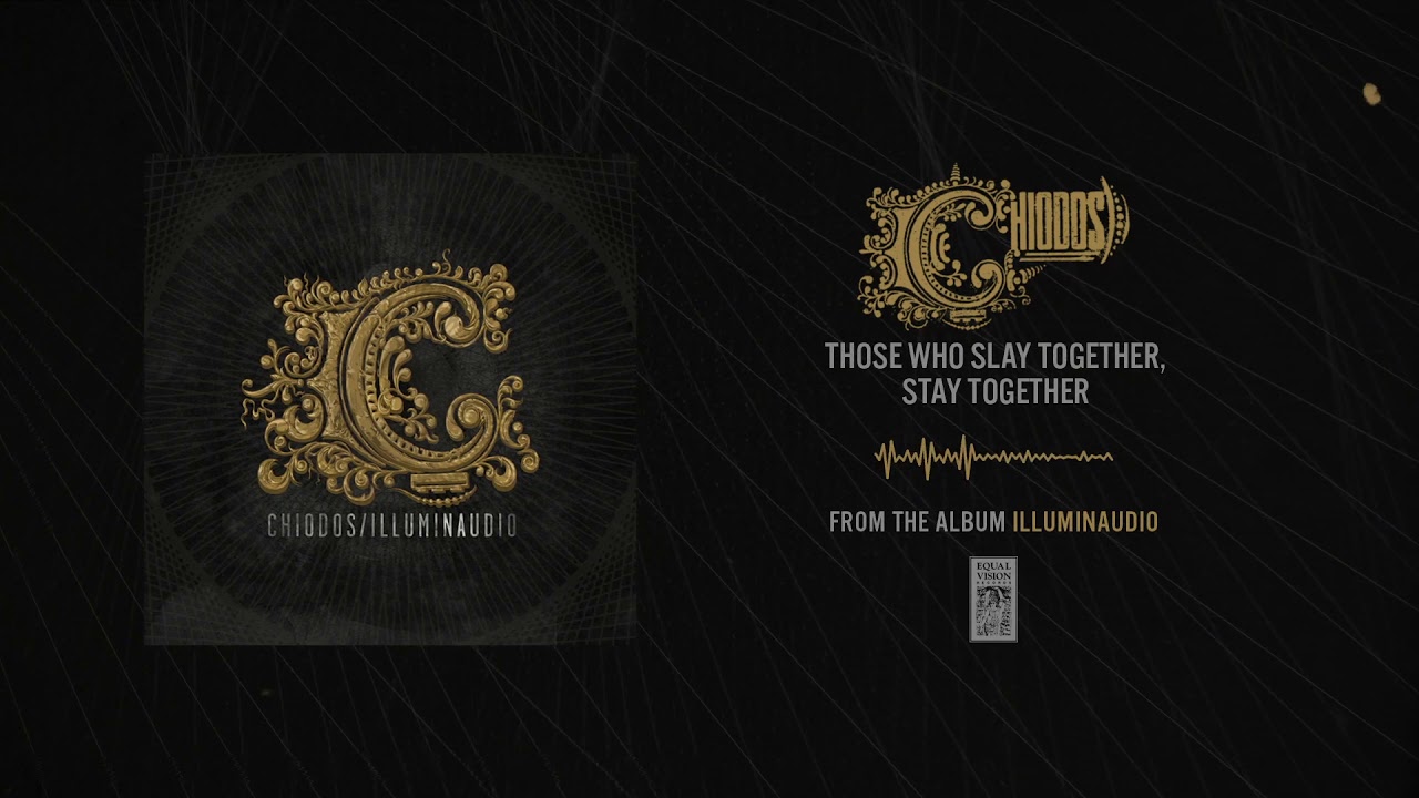 Chiodos - Those Who Slay Together, Stay Together