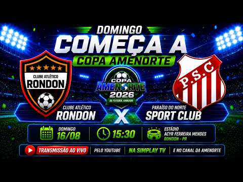 COPA AMENORTE 2026 - RONDON X PARAÍSO DO NORTE - 16-08-26