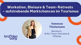 Vanessa Thielemann - Workation, Bleisure & Team-Retreats – aufstrebende Marktchancen im Tourismus