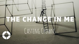 The Change In Me - Casting Crowns (4K ~ Lyric Video | Legendado em Português)
