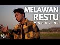 MELAWAN RESTU - MAHALINI (Kelvin Joshua Cover) #VERSIKELJO