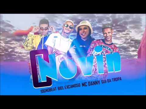 BIEL XCAMOSO , MC DEZ G , MC GUI DA TROPA E MC DANNY - O NOVIM ( 10G NO BEAT )