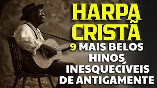 Harpa Cristã – 9 Hinos Inesquecíveis Que Tocavam nas Igrejas Antigas