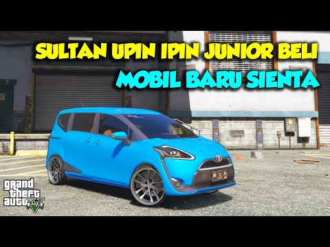 SULTAN UPIN IPIN JUNIOR BELI MOBIL BARU SIENTA LANGSUNG MODIF - GTA V SULTAN UPIN IPIN SPESIAL