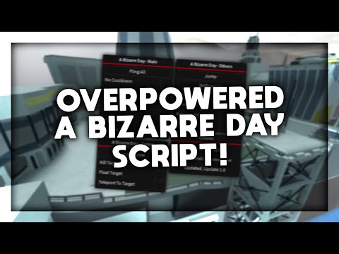 *NEW* OVERPOWERED A BIZARRE DAY HACKS // SCRIPTS!!!