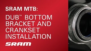 SRAM MTB: DUB™ Bottom Bracket and Crankset Installation
