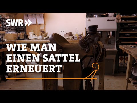 Wie man einen Sattel erneuert | SWR Handwerkskunst