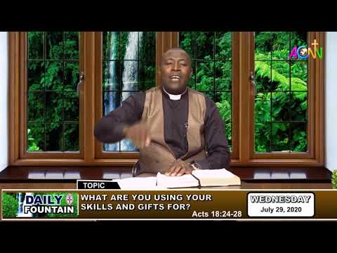 DAILY FOUNTAIN DEVOTIONAL OF JULY 29, 2020 - THE VEN. OBED JOHN PWADADI