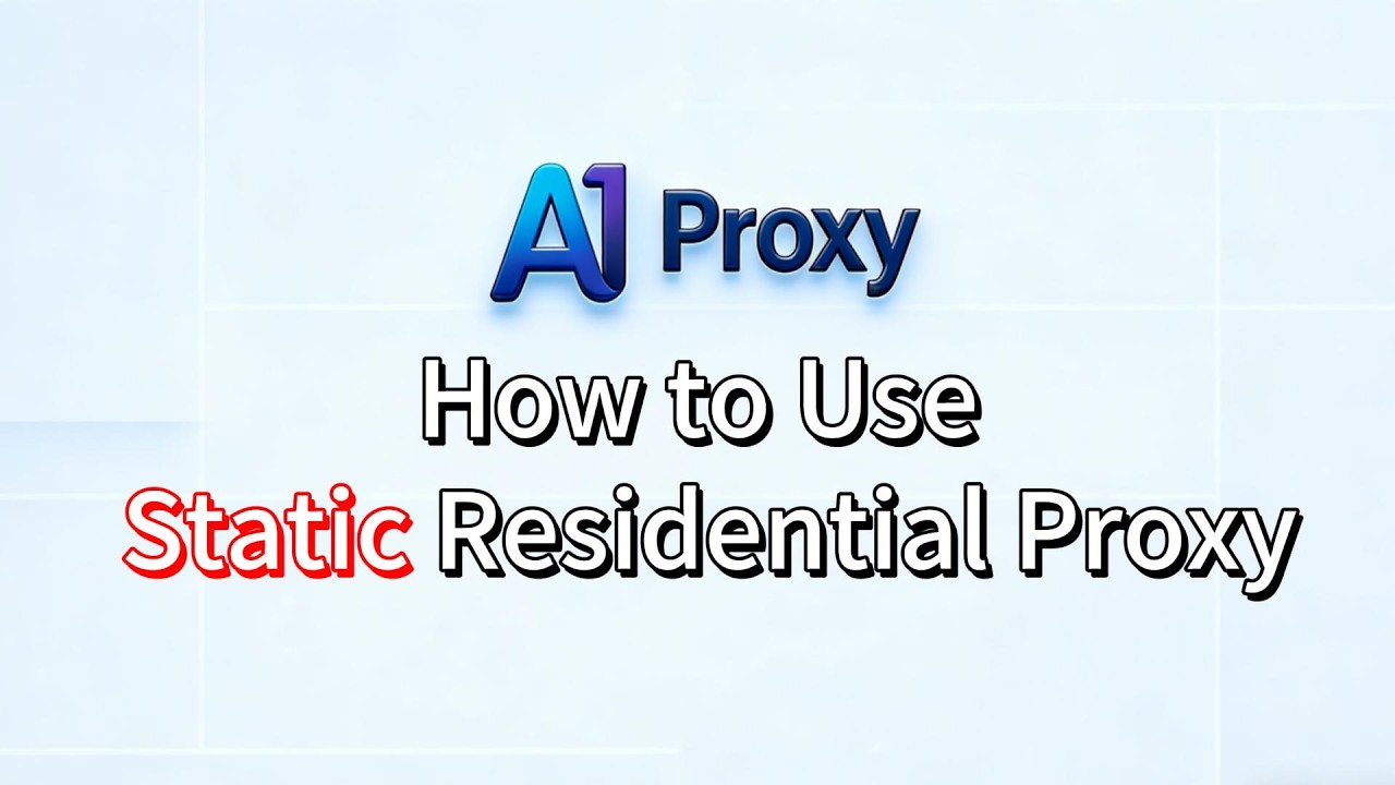 How to Use Static Residential Proxy | A1proxy Tutorial